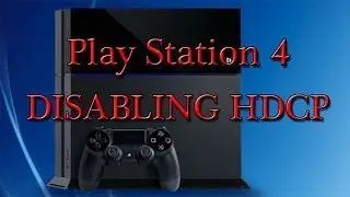 Playstation 4 - Disabling HDCP
