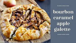 Bourbon Caramel Apple Galette