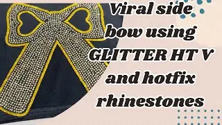 Viral side bow using glitter HTV and Rhinestones