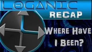 Loganic Recap: Where Have I Been?