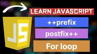 JavaScript Tutorial # 7 /postfix++/++prefix/for loop⚡