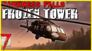 Taking to the Skies - Darkness Falls: Frozen Tower | 36 | 7 Days to Die | Alpha 21