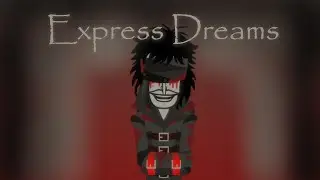 Express Dreams - (An Express Mix but tuned to Sweet Dreams)