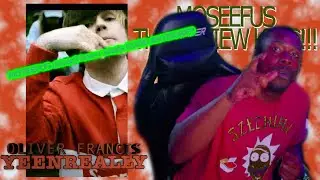 MOSEEFUS doesn't know whats GOOD ANYMORE 😵‍💫 OLIVER FRANCIS - YEENREALLY #reaction #moseefus