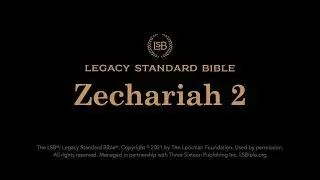 Zechariah 2 - Legacy Standard Bible (LSB) - Audio