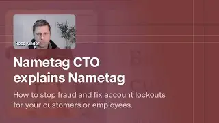 Nametag CTO explains Nametag in 3 minutes | The world's fastest human identity platform.