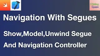 Navigation Controller & Segue(Show,Present,Unwind) in IOS with Swift ?