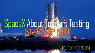 SpaceX About To Test Starship MK1