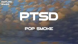 Pop Smoke - PTSD (Lyrics)