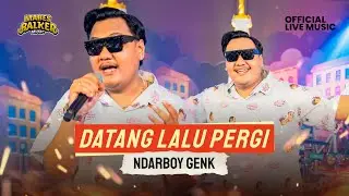 NDARBOY GENK - DATANG LALU PERGI (Official Live Music)