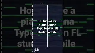how to make a piano Gunna Type beat on FL studio mobile