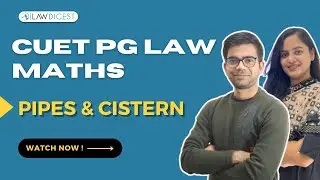Pipes & Cisterns | Pipes & Cisterns Maths Tricks for CUET PG Law Exam | CUET PG 2024 Maths
