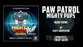 PAW PATROL MIGHTY PUPS - Main Theme | TRAP REMIX By Scott Krippayne | Nickelodeon