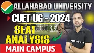 ALLAHABAD UNIVERSITY SEAT ANALYSIS | MAIN CAMPUS | CUET UG 2024 | ALLAHABAD CUT OFF