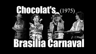 Chocolat's -  Brasilia Carnaval (1975)
