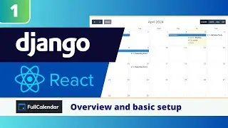 Django & React FullCalendar Tutorial #1: Overview and Basic Setup of FullCalendar