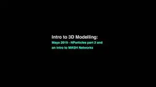 Maya 2019 - NParticles cont'd & An intro to MASH Networks