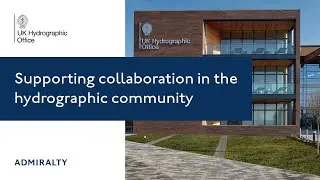 Supporting collaboration in the hydrographic community | UK Hydrographic Office