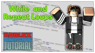 Beginner's Roblox Scripting Tutorial #12 - While and Repeat Loops (Beginner to Pro 2019)