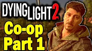 Dying Light 2 Coop Part 1 Multiplayer Gameplay PC - Dying Light 2 Stay Human Campaign