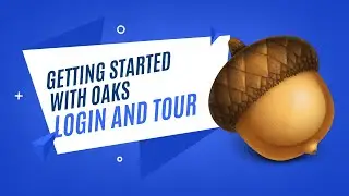 Getting Started with OAKS: Login and Walkthrough