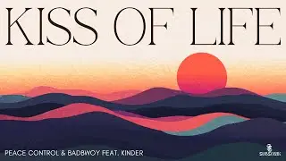 Peace Control & Badbwoy feat. Kinder - Kiss of Life (Official Video)