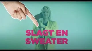 Slagt en sweater // Bær dig dygtigt ad