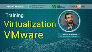Virtualization VMWare vSphere: Install, Configure, Manage Training with Dimitar Stoyanov