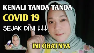 KENALI GEJALA COVID 19 SEJAK DINI. CERITA CORONA 2020. PENGALAMAN SENDIRI