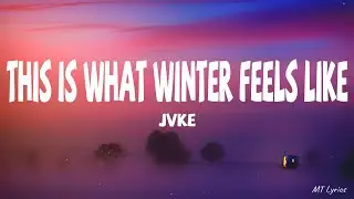 JVKE - this is what winter feels like (Lyrics)