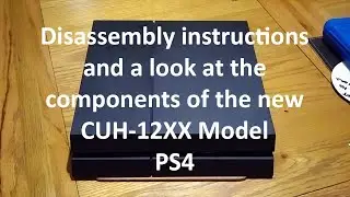 Disassembly Instructions and a look at the new CUH-12XX Series PS4