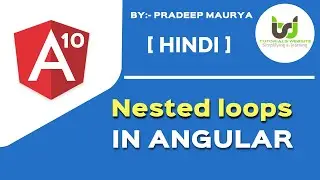 Nested loops in Angular | Nested Array  | Angular 10 Tutorials in Hindi | Part-19 | 