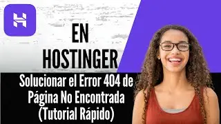 How to Fix the 404 Page Not Found Error on Hostinger - Quick Tutorial