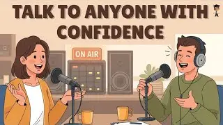 How to Talk to Anyone With Confidence | English Listening & Conversation Practice for Fluency