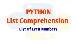 How to Print List of Even Numbers using List Comprehension || Python 3 program