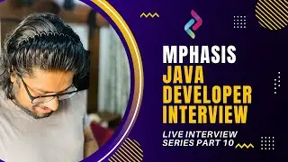 Java Developer Interview round 2 for MPHASIS | Interview live recording for Java Developer part 10