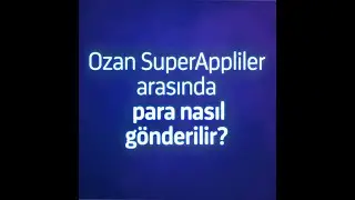 Ozan SuperAppliler Arasında Nasıl Para Gönderilir? | Ozan SuperApp