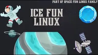 Icefun Linux - This distro is meant for kids