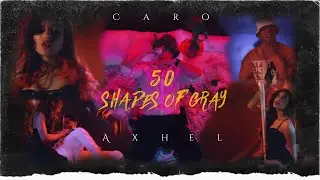 Axhel feat. Caro - 50 Shades of Grey (Video Official) 🥀