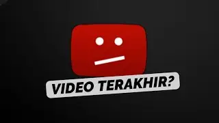 VIDEO TERAKHIR... :')