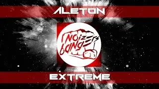 Aleton - Extreme - Original Mix