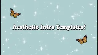 FREE AESTHETIC INTRO TEMPLATES (NO TEXT) 2020- NO COPYRIGHT