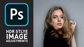 HDR Style Image Adjustments in Photoshop