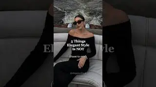 5 Wrong beliefs about elegant style #oldmoneyaesthetic #fashion