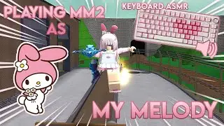 PLAYING MM2 AS MY MELODY *CREAMY KEYBOARD ASMR*