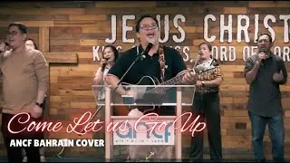 "Come Let us Go Up" - ANCF COVER #ancf #praise #worship #bahrain