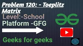 Toeplitz matrix | GFG School | Java | @CodewithRoman