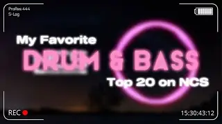 My Favorite Drum & Bass songs Top20 on NCS