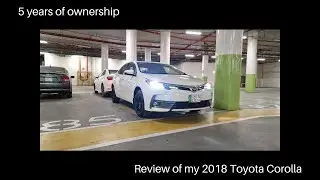 5 years of ownership - Review of my 2018 Toyota Corolla XLi Automatic
