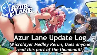 Microlayer Medley Rerun Patch Notes Overview | Azur Lane